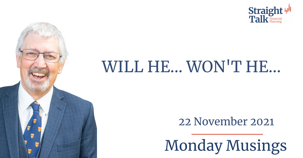 Will he... Won't he... - Monday Musings - Straight Talk Financial Planning
