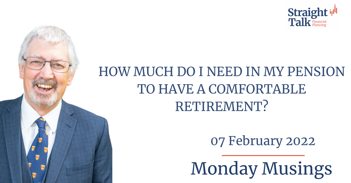 How much do i need in my pension to have a comfortable retirement - Monday Musings